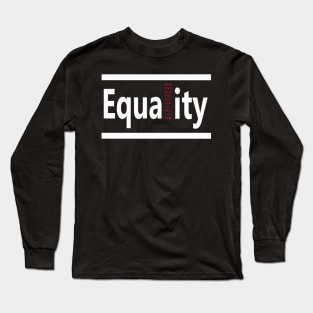 Equality Long Sleeve T-Shirt